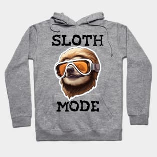 Sloth Wearing Ski Goggles - Sloth Mode (Black Lettering) Hoodie